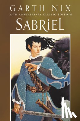Nix, Garth - Sabriel 25th Anniversary Classic Edition
