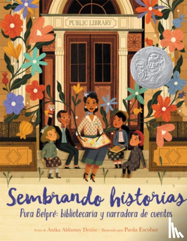 Denise, Anika Aldamuy - Sembrando historias: Pura Belpre: bibliotecaria y narradora de cuentos