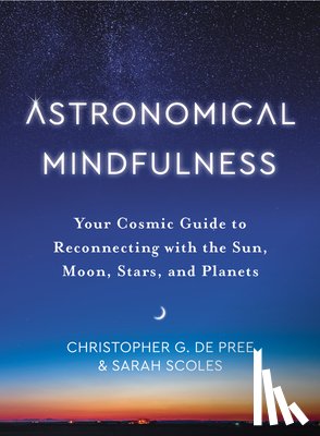 De Pree, Christopher G, Scoles, Sarah - Astronomical Mindfulness