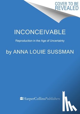 Sussman, Anna Louie - Inconceivable