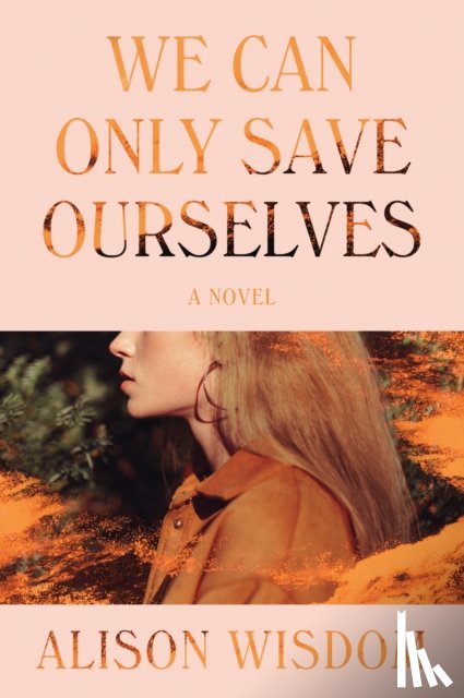 Wisdom, Alison - We Can Only Save Ourselves