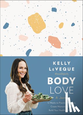 LeVeque, Kelly - Body Love: A Journal