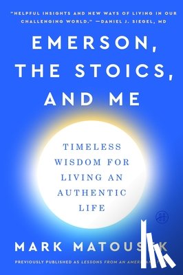Matousek, Mark - Emerson, the Stoics, and Me