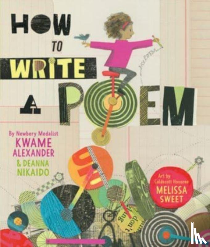 Alexander, Kwame, Nikaido, Deanna - How to Write a Poem