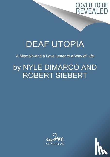 DiMarco, Nyle, Siebert, Robert - Deaf Utopia