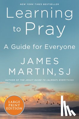 Martin, James - Learning to Pray: A Guide for Everyone