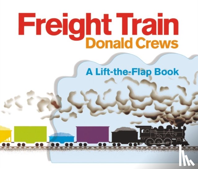 Crews, Donald - Freight Train Lift-the-Flap