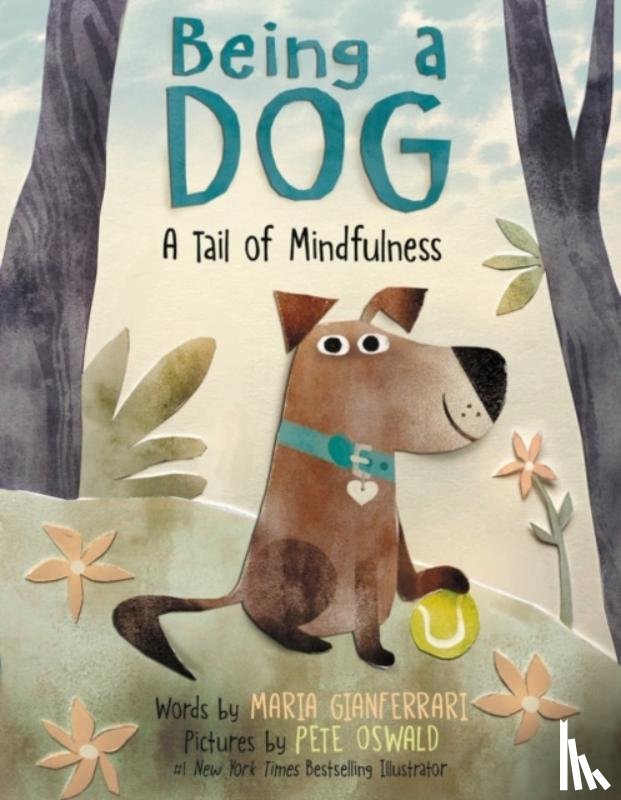 Gianferrari, Maria - Being a Dog: A Tail of Mindfulness