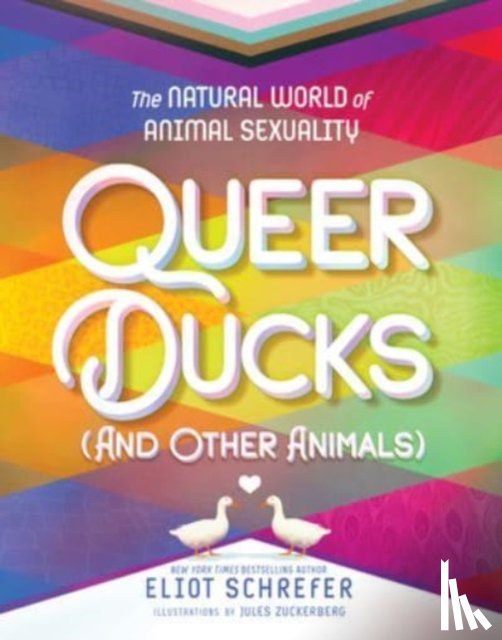 Schrefer, Eliot - Queer Ducks (and Other Animals)