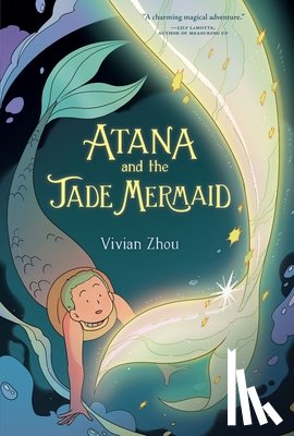 Zhou, Vivian - Atana: Atana and the Jade Mermaid: A Graphic Novel