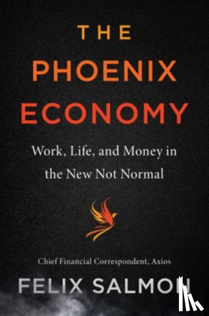 Salmon, Felix - The Phoenix Economy