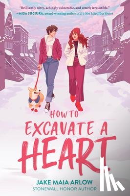 Arlow, Jake Maia - How to Excavate a Heart