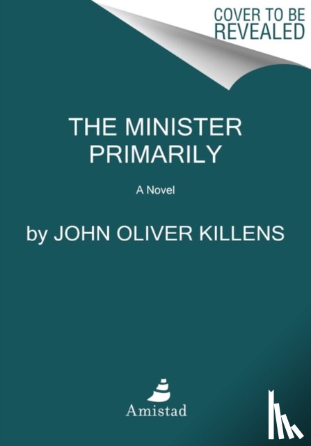 Killens, John Oliver - The Minister Primarily