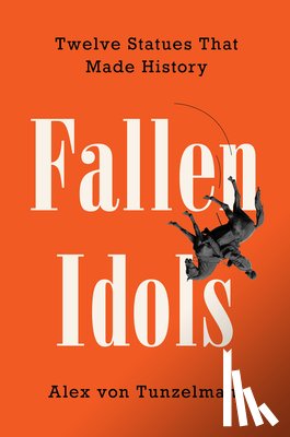 Tunzelmann, Alex von - Fallen Idols