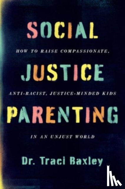 Baxley, Traci - Social Justice Parenting