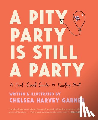 Garner, Chelsea Harvey - A Pity Party Is Still a Party