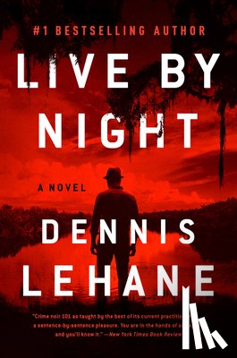 Lehane, Dennis - Live by Night