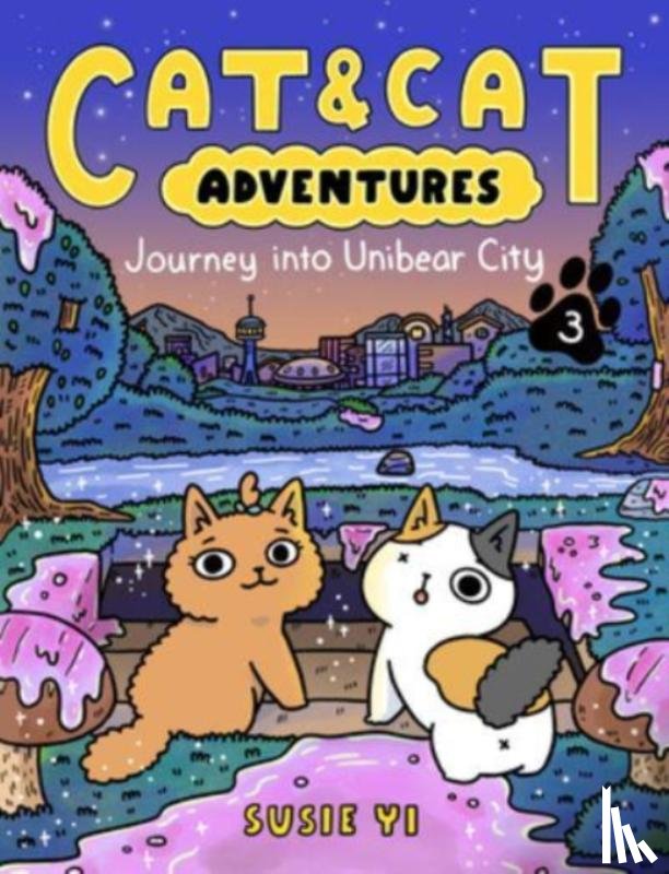 Yi, Susie - Cat & Cat Adventures: Journey into Unibear City