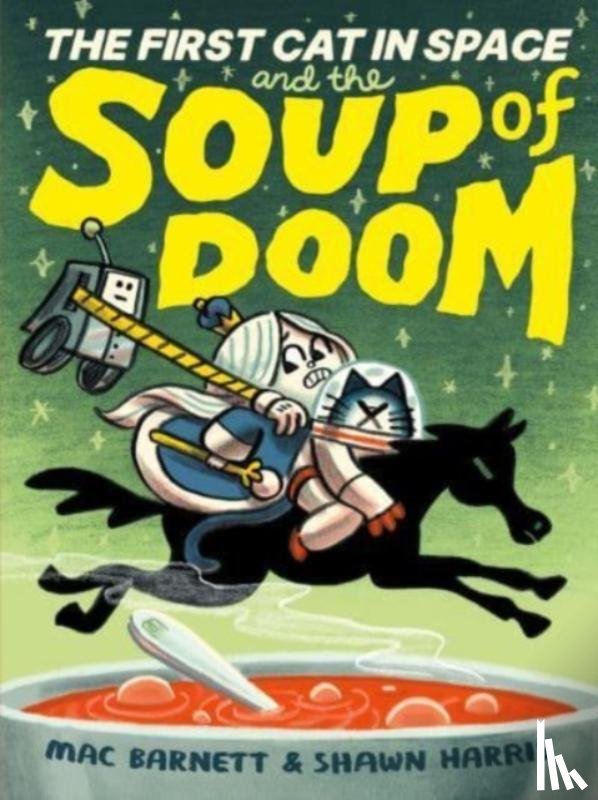 Barnett, Mac - The First Cat in Space and the Soup of Doom