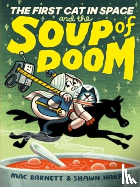 Barnett, Mac - The First Cat in Space and the Soup of Doom