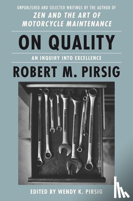 Pirsig, Robert M, Pirsig, Wendy K. - On Quality