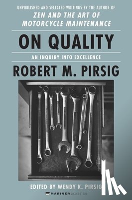 Pirsig, Robert M, Pirsig, Wendy K. - On Quality
