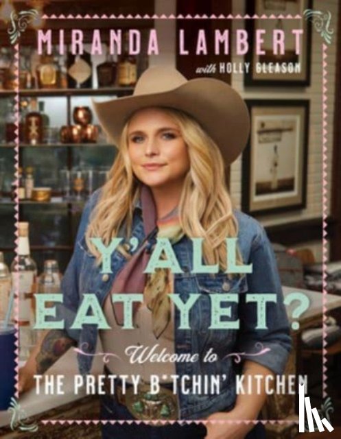 Lambert, Miranda, Gleason, Holly - Y'all Eat Yet?