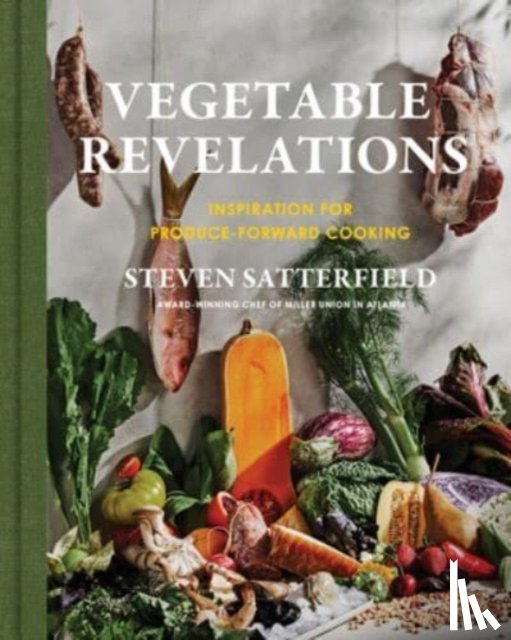 Satterfield, Steven - Vegetable Revelations