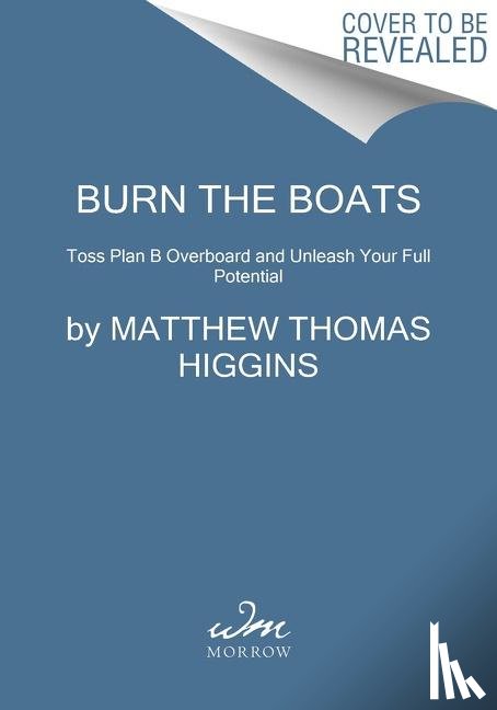 Higgins, Matt - Burn the Boats