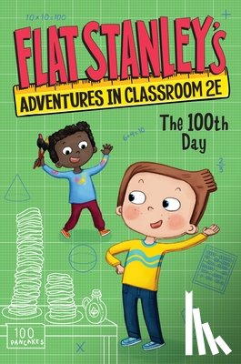 Brown, Jeff - Flat Stanley's Adventures in Classroom 2e #3: The 100th Day