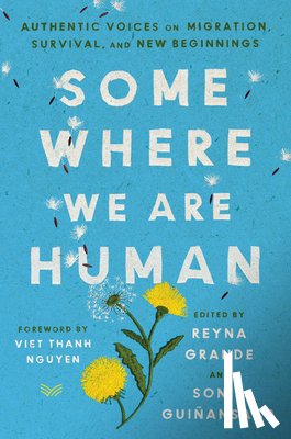 Grande, Reyna, Guinansaca, Sonia - Somewhere We Are Human