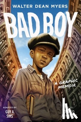 Myers, Walter Dean - Bad Boy: A Graphic Memoir