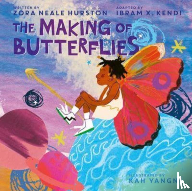 Hurston, Zora Neale, Kendi, Ibram X. - The Making of Butterflies