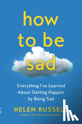 Russell, Helen - How to Be Sad