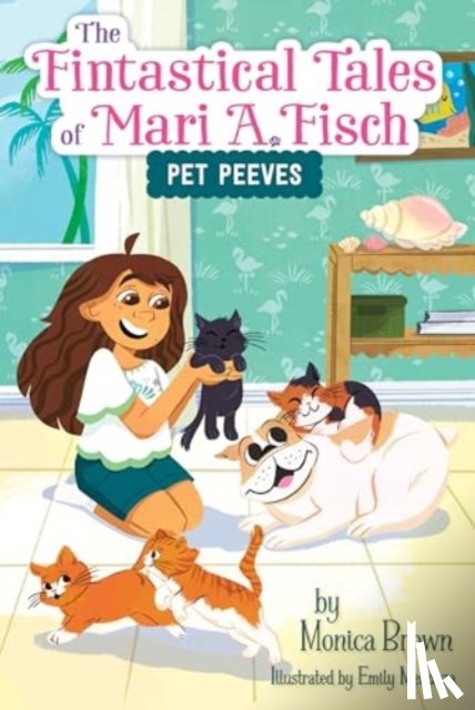 Brown, Monica - The Fintastical Tales of Mari A. Fisch #3: Pet Peeves