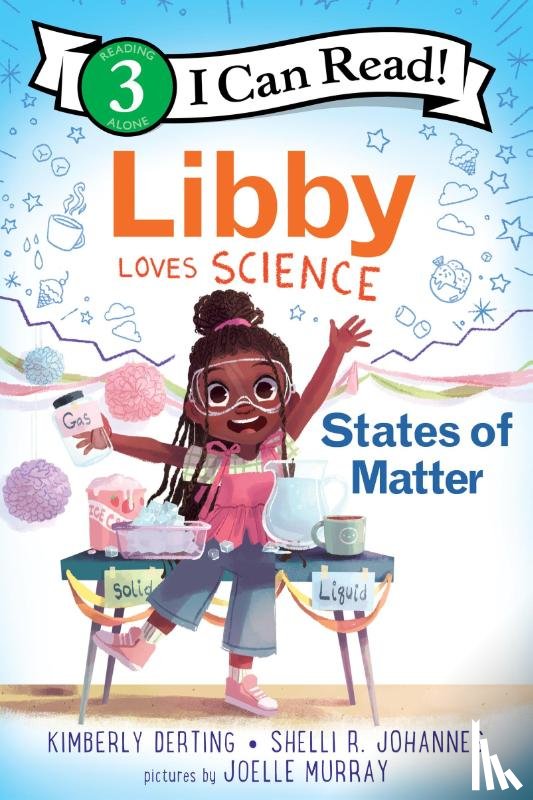 Derting, Kimberly, Johannes, Shelli R. - Libby Loves Science: States of Matter