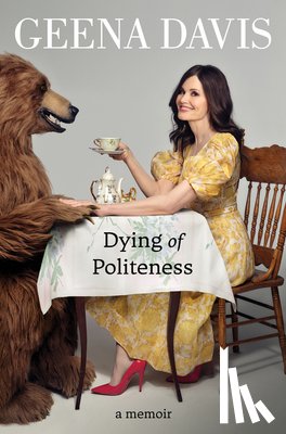 Davis, Geena - Dying of Politeness