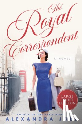 Joel, Alexandra - The Royal Correspondent