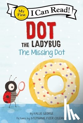 George, Kallie - Dot the Ladybug: The Missing Dot