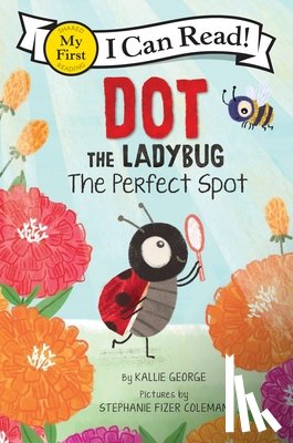 George, Kallie - Dot the Ladybug: The Perfect Spot