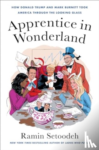 Setoodeh, Ramin - Apprentice in Wonderland