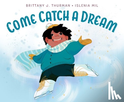 Thurman, Brittany J. - Come Catch a Dream