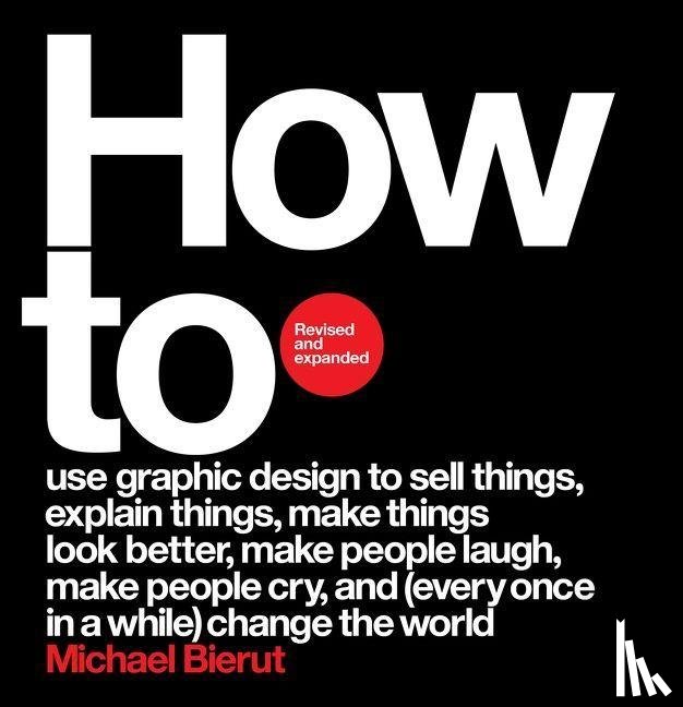 Bierut, Michael - How to Revised and Expanded Edition