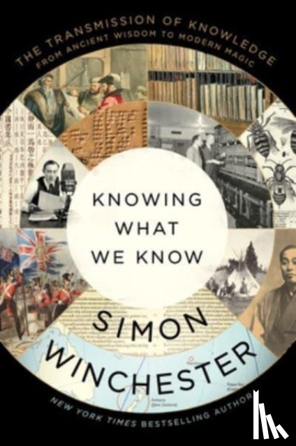 Winchester, Simon - Knowing What We Know