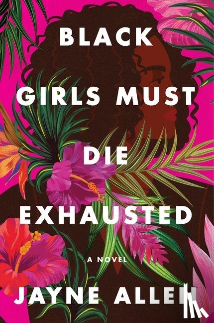 Allen, Jayne - Black Girls Must Die Exhausted