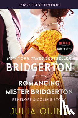 Quinn, Julia - Romancing Mister Bridgerton: Penelope & Colin's Story, the Inspiration for Bridgerton Season Three