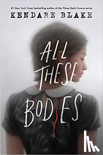 Blake, Kendare - All These Bodies