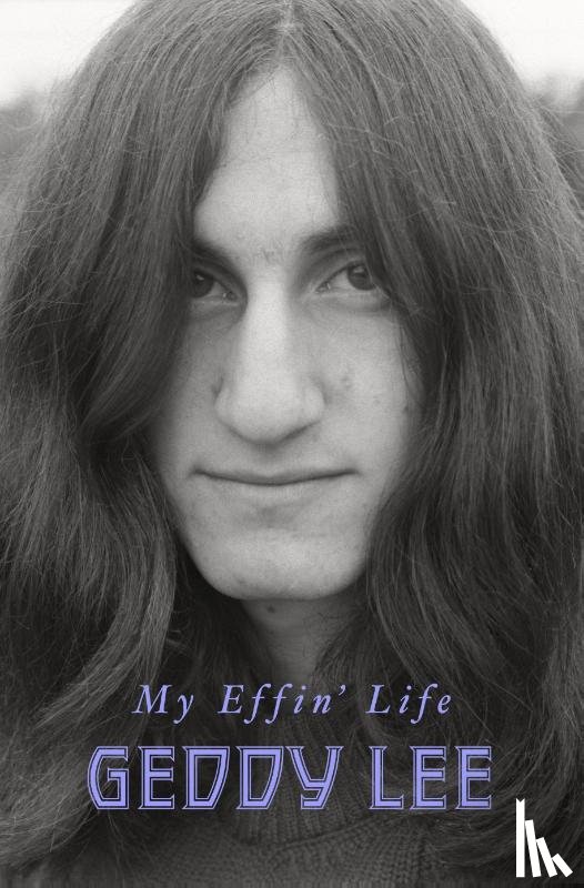 Lee, Geddy - My Effin' Life