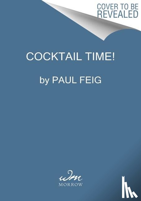 Feig, Paul - Cocktail Time!
