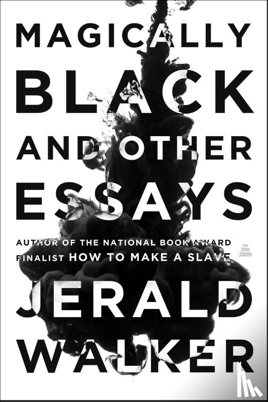 Walker, Jerald - Magically Black and Other Essays